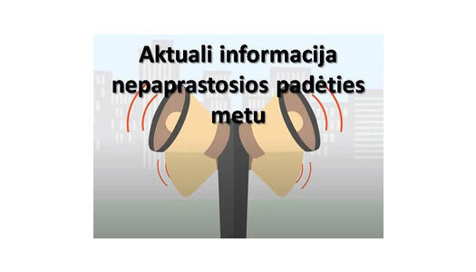 Aktuali informacija nepaprastosios padėties metu